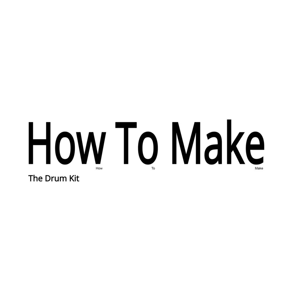 how to make ~ the drum kit